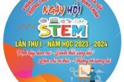 Ngày Hội STEM cấp trường – Lần thứ nhất, năm học 2023-2024